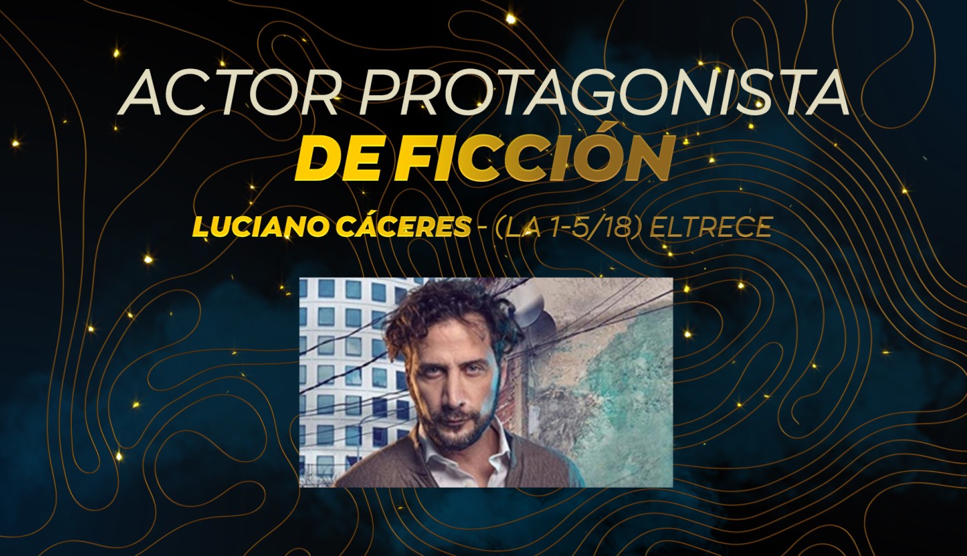 Luciano Cáceres ganó el Martín Fierro a mejor actor protagonista de ficción | Ganadores