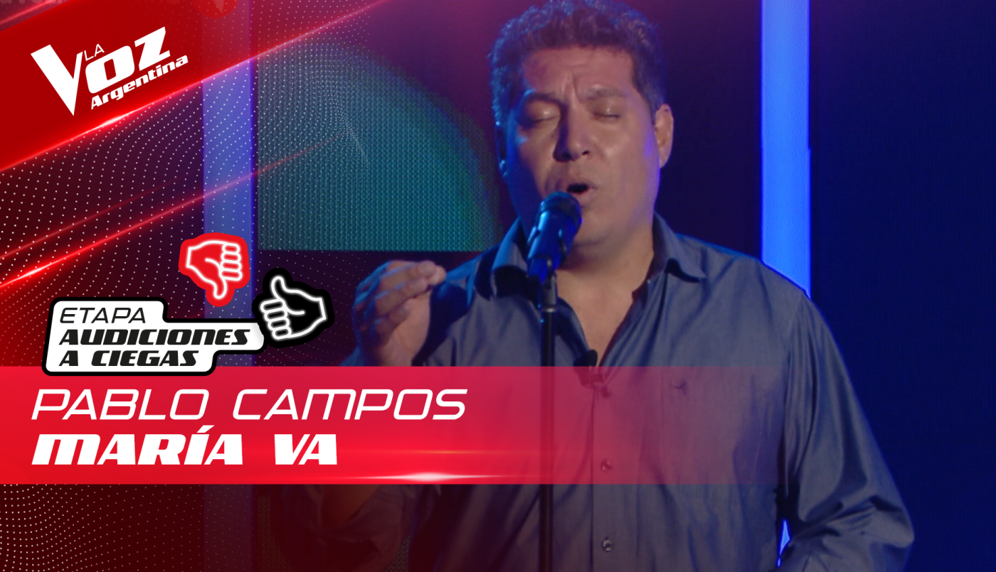 Pablo Campos - "María va" - Audiciones a Ciegas - La Voz Argentina 2022 | Audiciones a ciegas