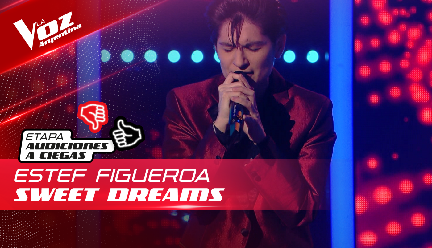Estef Figueroa - "Sweet Dreams"  - Audiciones a Ciegas - La Voz Argentina 2022 | Audiciones a ciegas