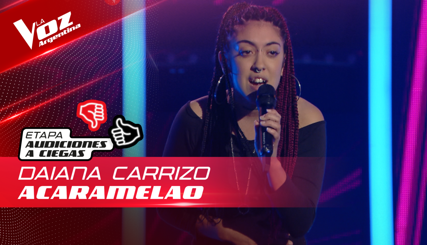 Daiana Carrizo - “Acaramelao” - Audiciones a Ciegas - La Voz Argentina 2022 | Audiciones a ciegas