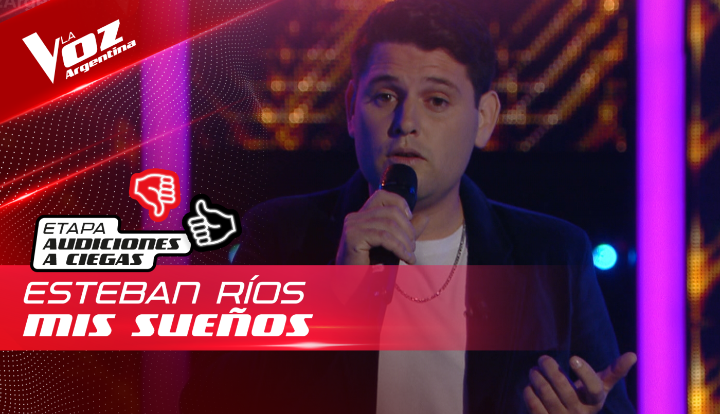 Esteban Ríos - "Mis sueños" - Audiciones a Ciegas - La Voz Argentina 2022 | Audiciones a ciegas