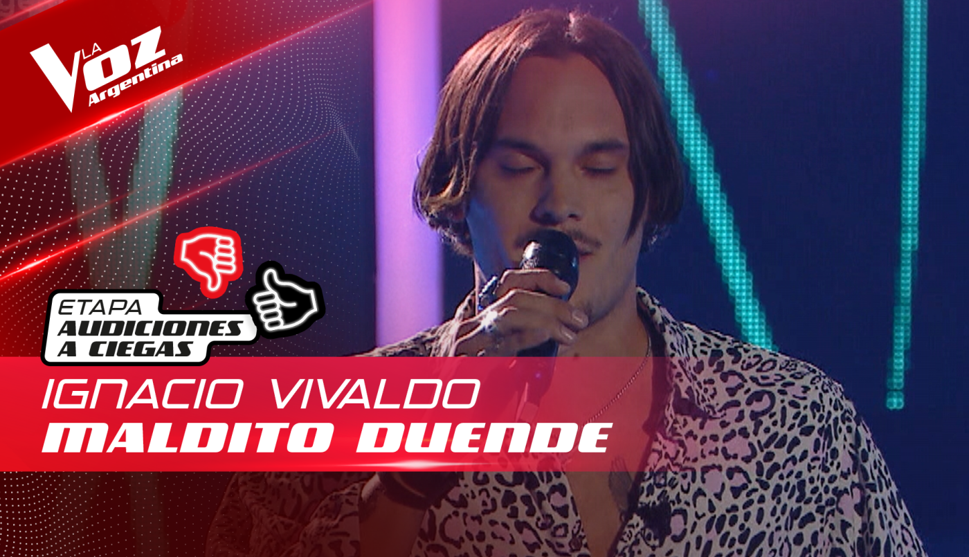 Ignacio Vivaldo - “Maldito duende” - Audiciones a Ciegas - La Voz Argentina 2022 | Audiciones a ciegas
