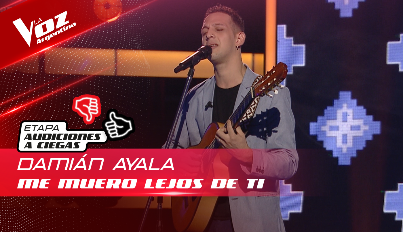 Damián Ayala - “Me muero lejos de ti” - Audiciones a Ciegas - La Voz Argentina 2022 | Audiciones a ciegas