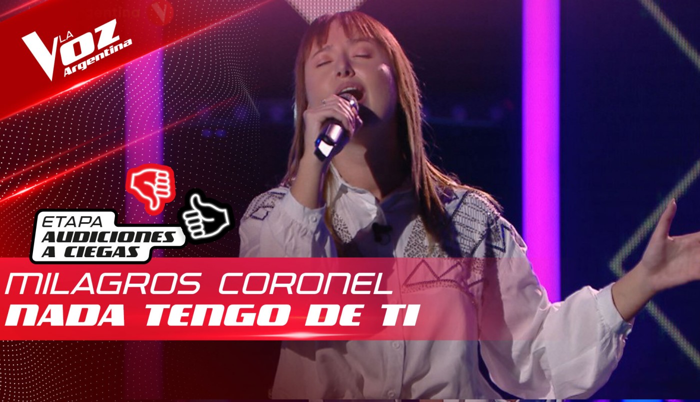 Milagros Coronel - “Nada tengo de ti” - Audiciones a Ciegas - La Voz Argentina 2022 | Audiciones a ciegas