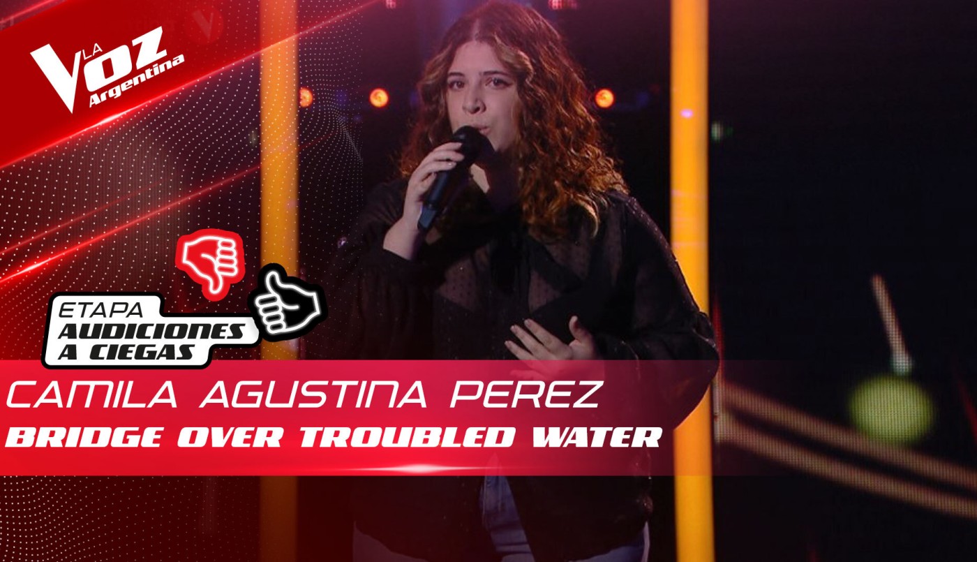Camila Pérez - “Bridge Over Troubled Water” - Audiciones a Ciegas - La Voz Argentina 2022 | Audiciones a ciegas