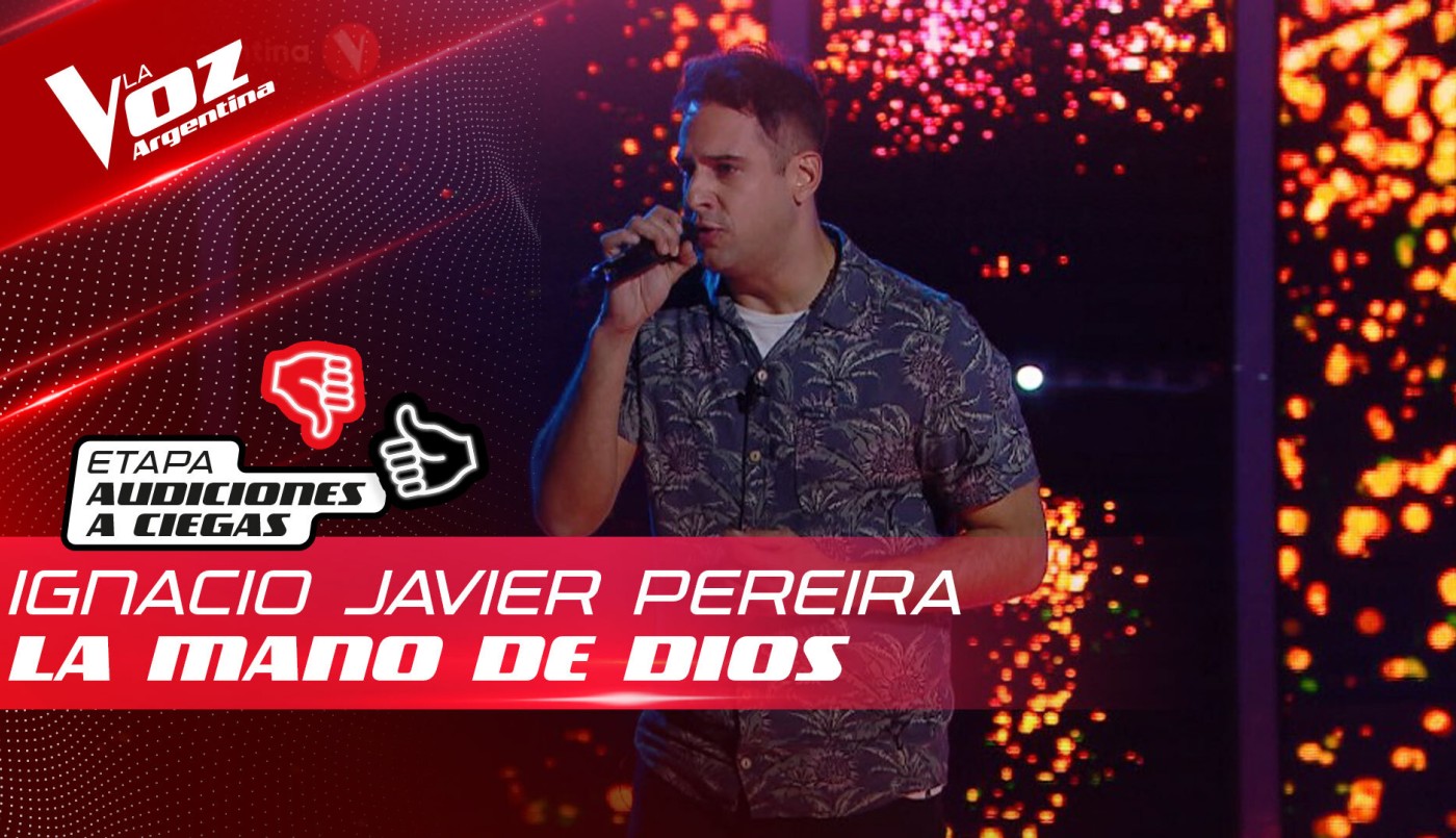 Ignacio Pereira - “La mano de Dios” - Audiciones a Ciegas - La Voz Argentina 2022 | Audiciones a ciegas