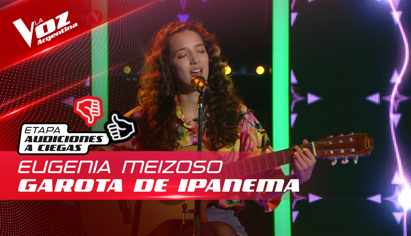 María Eugenia Meizoso - "Garota de Ipanema" - Audiciones a Ciegas - La Voz Argentina 2022 | Audiciones a ciegas