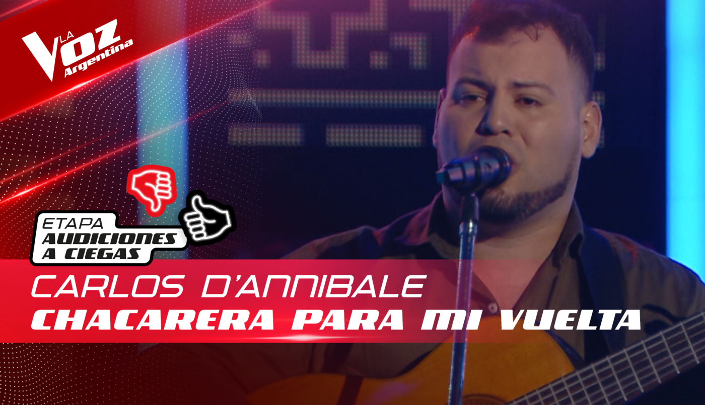 Carlos D’Annibale - “Chacarera para mi vuelta” - Audiciones a Ciegas - La Voz Argentina 2022 | Audiciones a ciegas
