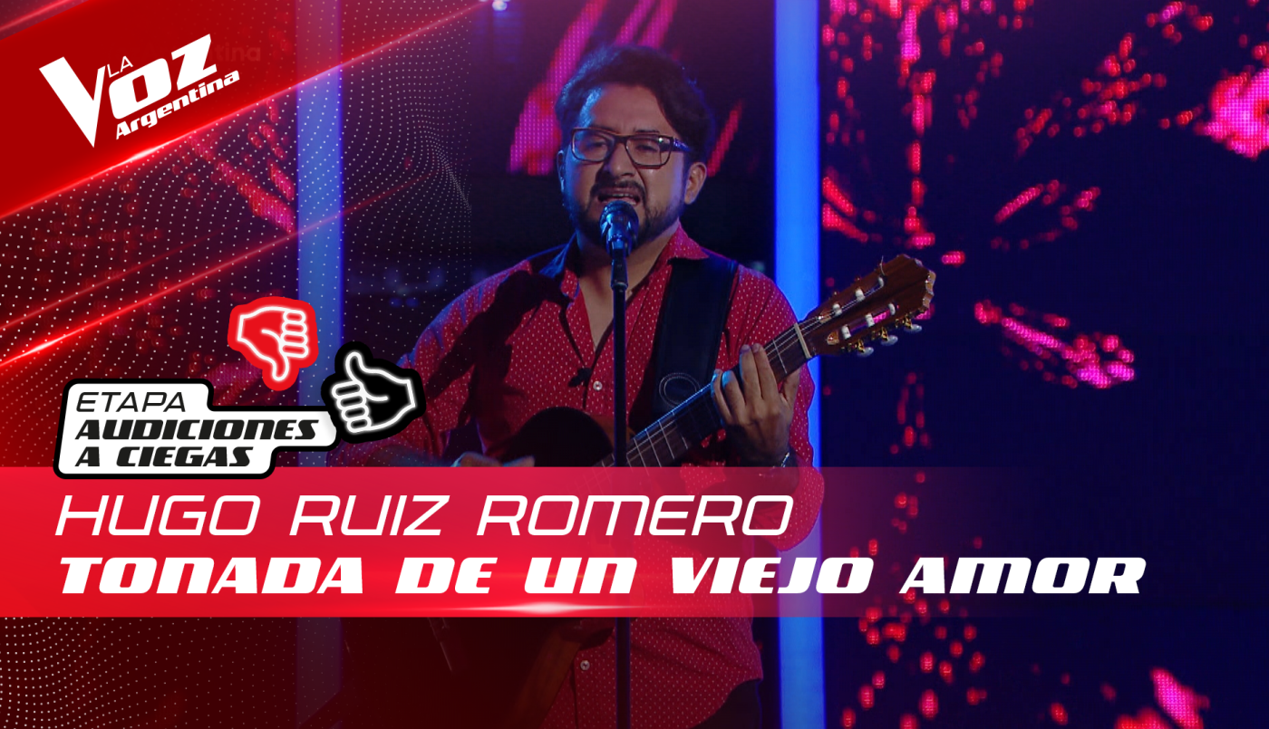 Hugo Ruíz Romero - "Tonada de un viejo amor" - Audiciones a Ciegas - La Voz Argentina 2022 | Audiciones a ciegas