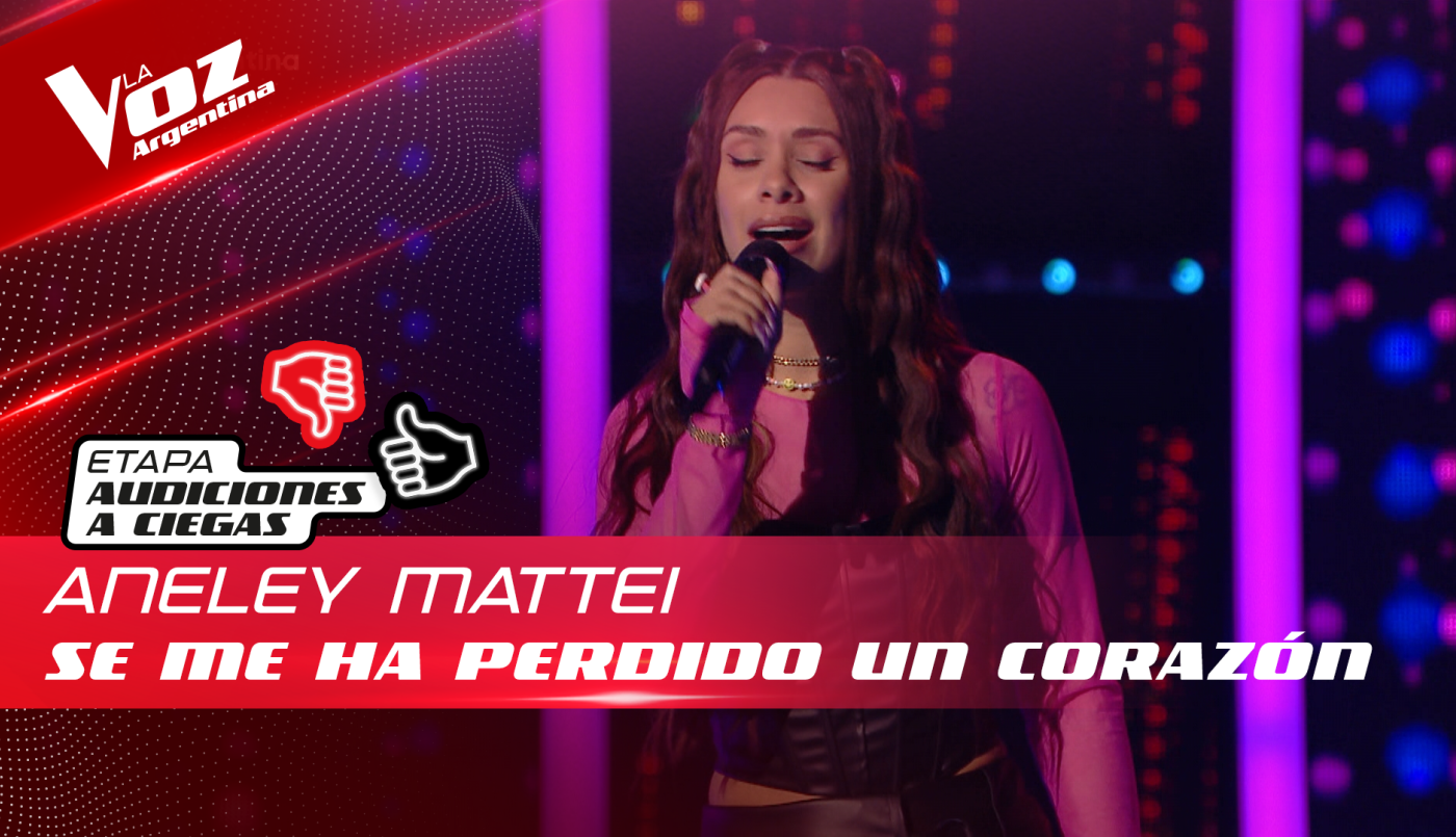 Aneley Mattei - “Se me ha perdido un corazón” - Audiciones a Ciegas - La Voz Argentina 2022 | Audiciones a ciegas