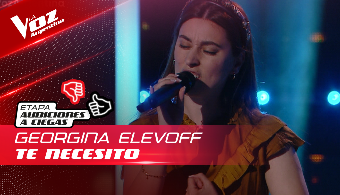 Georgina Elevoff - "Te necesito" - Audiciones a Ciegas - La Voz Argentina 2022 | Audiciones a ciegas