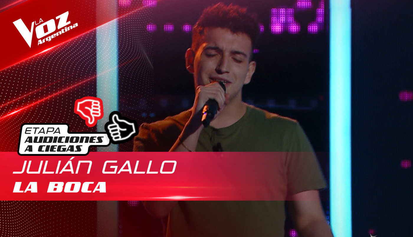 Julián Gallo - "La boca" - Audiciones a Ciegas - La Voz Argentina 2022 | Audiciones a ciegas