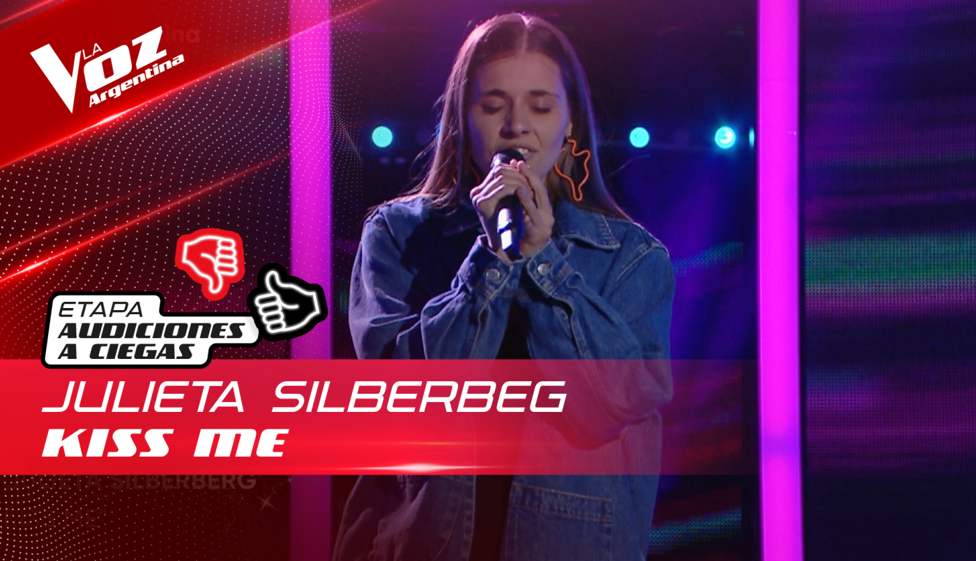 Julieta Silberberg - "Kiss Me" - Audiciones a Ciegas - La Voz Argentina 2022 | Audiciones a ciegas