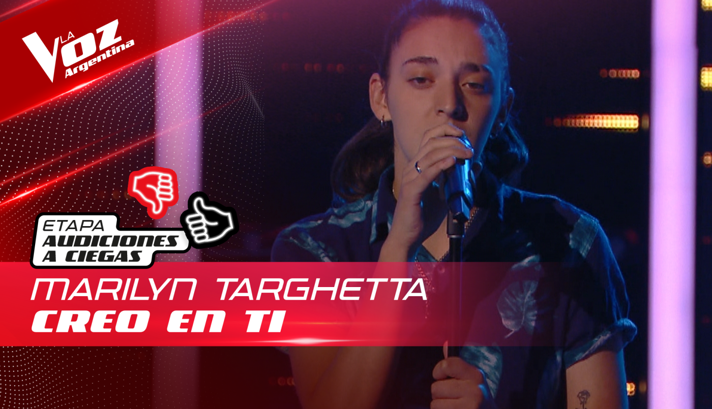 Marilyn Targhetta - “Creo en ti” - Audiciones a Ciegas - La Voz Argentina 2022 | Audiciones a ciegas