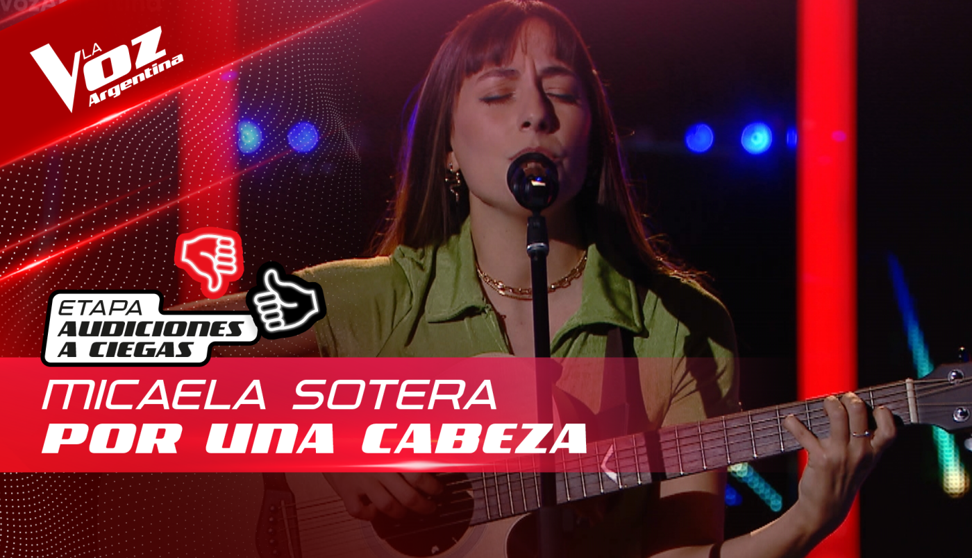 Micaela Sotera - "Por una cabeza" - Audiciones a Ciegas - La Voz Argentina 2022 | Audiciones a ciegas