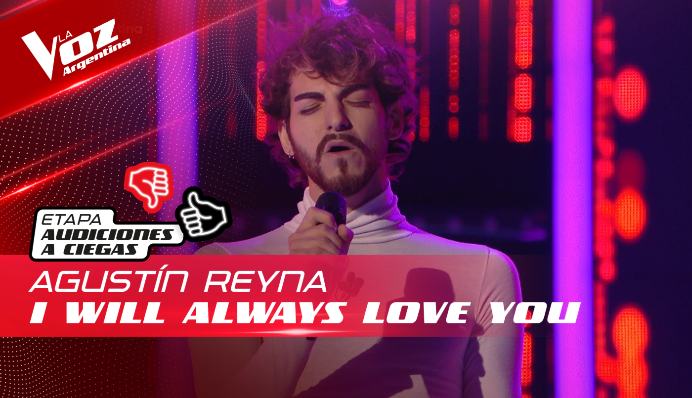 Agustín Reyna - I Will Always Love You - Audiciones a Ciegas - La Voz Argentina 2022 | Audiciones a ciegas