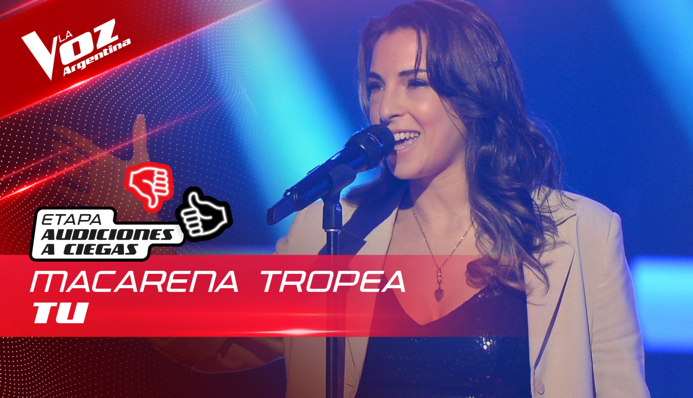 Macarena Tropea - “Tú” - Audiciones a Ciegas - La Voz Argentina 2022 | Audiciones a ciegas