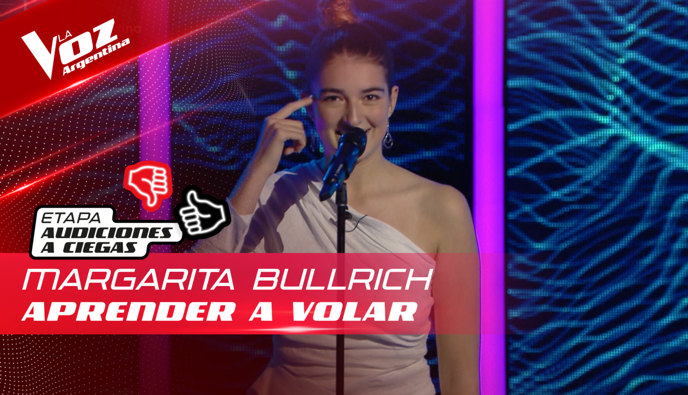 Margarita Bullrich - “Aprender a volar” - Audiciones a Ciegas - La Voz Argentina 2022 | Audiciones a ciegas