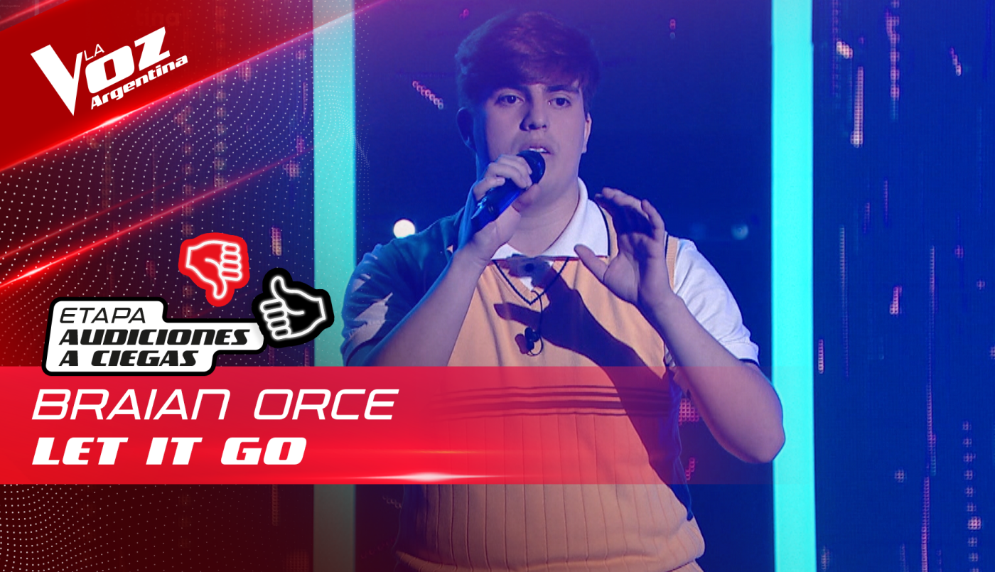 Braian Orce - “Let It Go” - Audiciones a Ciegas - La Voz Argentina 2022 | Audiciones a ciegas