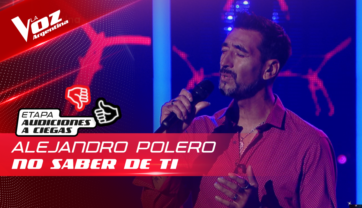 Alejandro Polero - “No saber de ti” - Audiciones a Ciegas - La Voz Argentina 2022 | Audiciones a ciegas