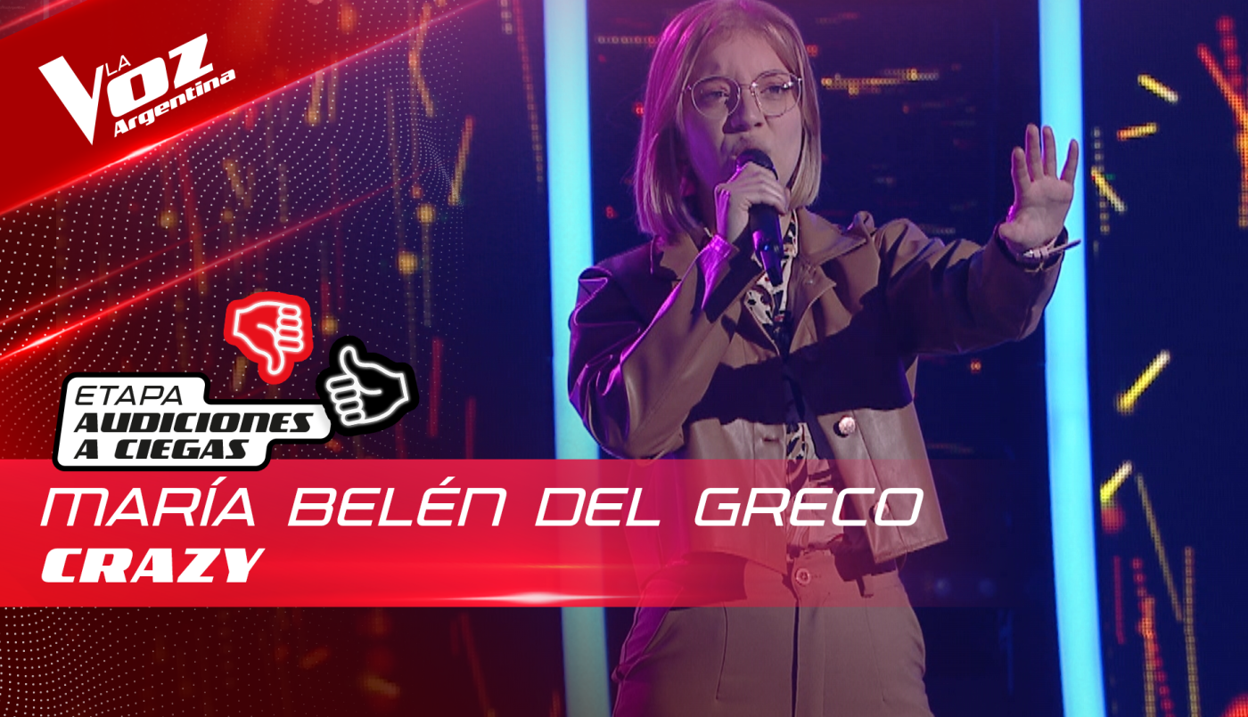 María Belén del Greco - “Crazy” - Audiciones a Ciegas - La Voz Argentina 2022 | Audiciones a ciegas