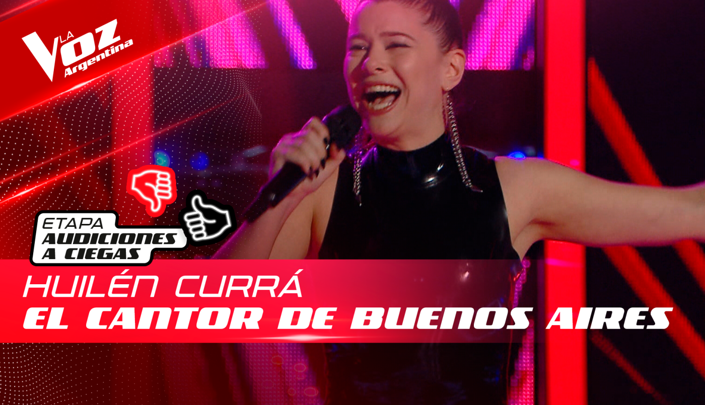 Huilén Currá - "El cantor de Buenos Aires" - Audiciones a Ciegas - La Voz Argentina 2022 | Audiciones a ciegas