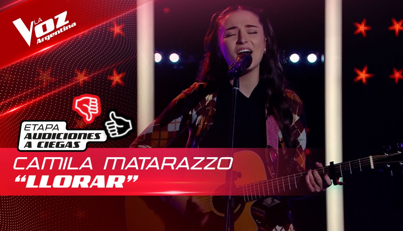 Camila Matarazzo - “Llorar” - Audiciones a Ciegas - La Voz Argentina 2022 | Audiciones a ciegas