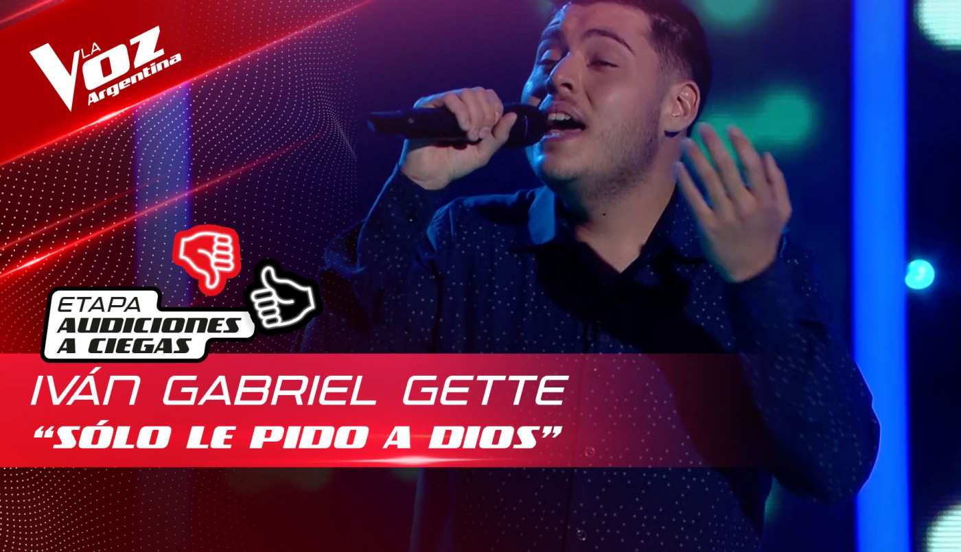 Iván Gabriel Gette - “Sólo le pido a Dios” - Audiciones a Ciegas - La Voz Argentina 2022 | Audiciones a ciegas