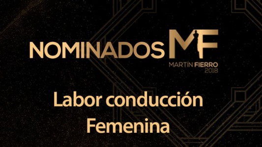 Las nominadas a mejor conducción femenina son...