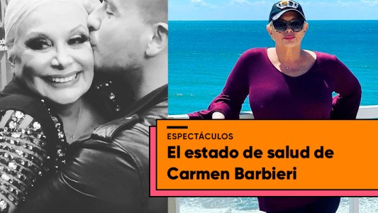 El estado de salud de Carmen Barbieri