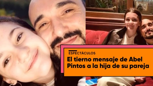 El video que Abel Pintos le dedicó a la hija de su pareja