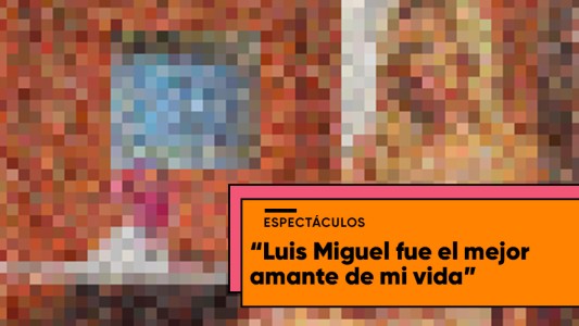 "Luis Miguel fue el mejor amante de mi vida"