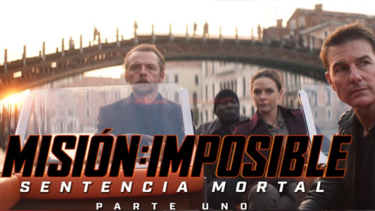 Pura adrenalina: Misión Imposible, sentencia mortal parte 1 lanzó el trailer oficial