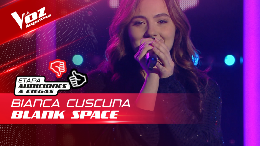 Bianca Cuscuna - "Blank Space" - Audiciones a Ciegas - La Voz Argentina 2022