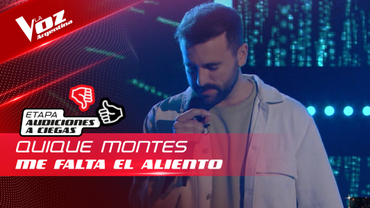 Quique Montes - "Me falta el aliento" - Audiciones a Ciegas - La Voz Argentina 2022