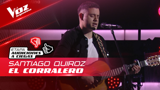 Santiago Quiroz - “El corralero” - Audiciones a Ciegas - La Voz Argentina 2022