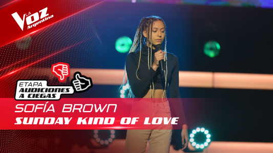 Sofía Brown - "A Sunday Kind of Love" - Audiciones a Ciegas - La Voz Argentina 2022