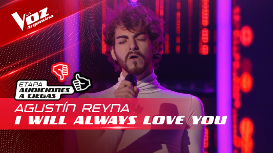 Agustín Reyna - I Will Always Love You - Audiciones a Ciegas - La Voz Argentina 2022