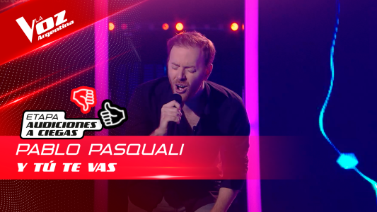 Pablo Pasquali - “Y tú te vas” - Audiciones a Ciegas - La Voz Argentina 2022