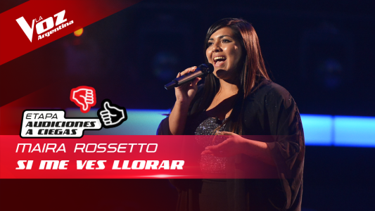 Maira Rossetto - “Si me ves llorar por ti” - Audiciones a Ciegas - La Voz Argentina 2022