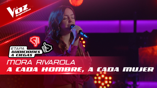 Mora Rivarola - "A cada hombre, a cada mujer" - Audiciones a Ciegas - La Voz Argentina 2022