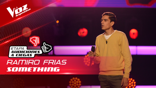 Ramiro Frías - “Something” - Audiciones a Ciegas - La Voz Argentina 2022