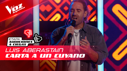 Luis Aberastain - "Carta a un cuyano" - Audiciones a Ciegas - La Voz Argentina 2022