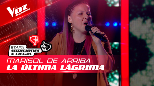 Marisol de Arriba - “La última lágrima” - Audiciones a Ciegas - La Voz Argentina 2022