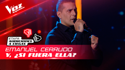 Emanuel Cerrudo - "Y, ¿si fuera ella?" - Audiciones a Ciegas - La Voz Argentina 2022