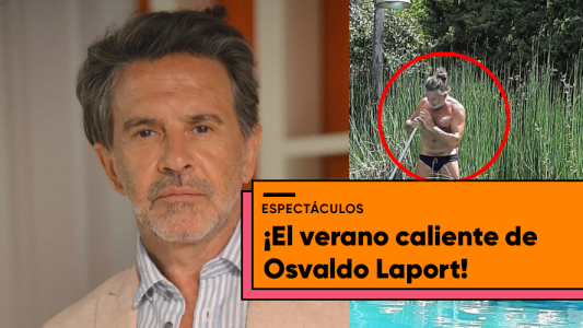 Osvaldo Laport y un verano a pura sunga