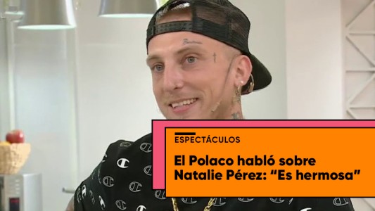 ¿El Polaco dijo que su permitido es Natalie Pérez? :"Es hermosa"