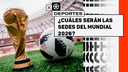 ¿Cuáles serán las sedes del Mundial 2026?