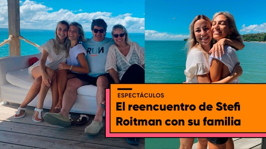 Stefi Roitman se reencontró con su familia