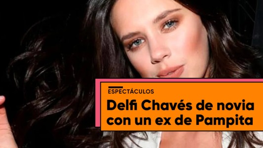 Delfi Chavés enamorada de un ex de Pampita